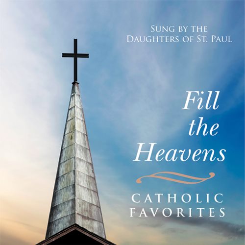 Fill the Heavens Daughters of St. Paul Choir Catholic Music
