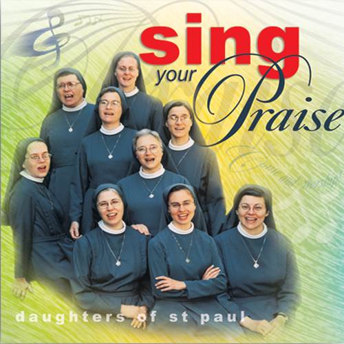 Sing Your Praise Daughters of St. Paul Choir Catholic Music